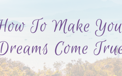 How To Make Your Dreams Come True