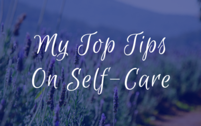 My Top Tips On Self-Care