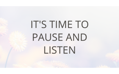 It’s Time To Pause And Listen